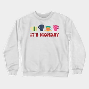 It's Monday Crewneck Sweatshirt